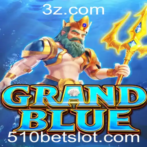 Descubra o Fascinante Mundo de GRANDBLUE e 510BET