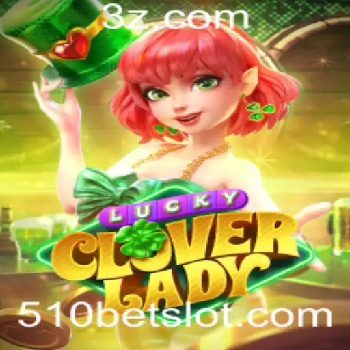 Explorando LuckyCloverLady: O Brilho da Sorte no Universo 510BET